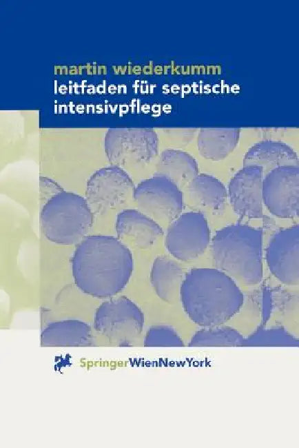 Leitfaden Für Septische Intensivpflege by Martin Wiederkumm
