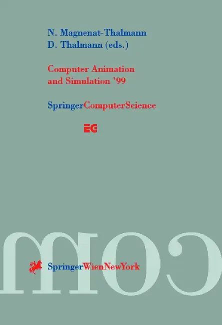 Computer Animation and Simulation '99: Proceedings of the Eurographics Workshop in Milano, Italy, September 7-8, 1999 by Nadia Magnenat-Thalmann