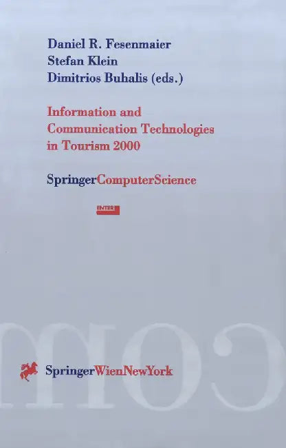 Information and Communication Technologies in Tourism 2000: Proceedings of the International Conference in Barcelona, Spain, 2000 by Daniel R. Fesenmaier