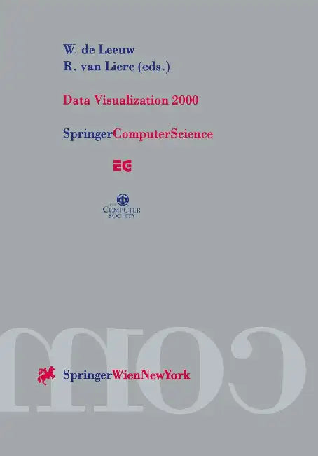 Data Visualization 2000: Proceedings of the Joint Eurographics and IEEE Tcvg Symposium on Visualization in Amsterdam, the Netherlands, May 29-30, 2000 by W. De Leeuw