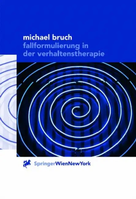 Fallformulierung in Der Verhaltenstherapie by G. Gerstner, Michael Bruch