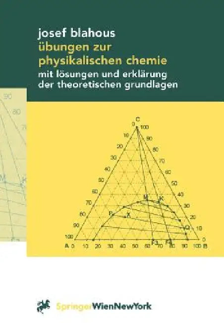 Übungen Zur Physikalischen Chemie: Mit Lösungen Und Erklärung Der Theoretischen Grundlagen by Josef Blahous