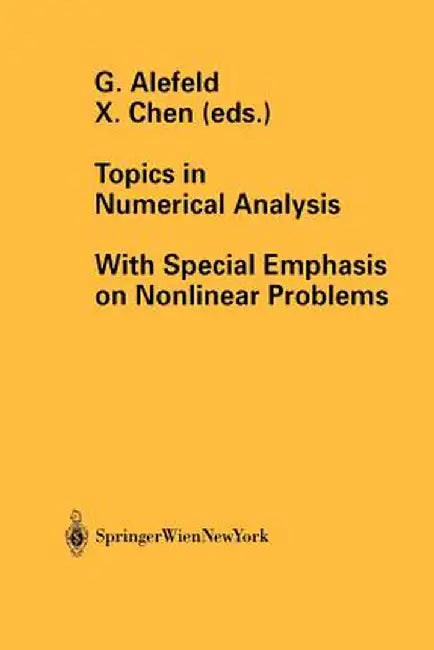 Topics in Numerical Analysis: With Special Emphasis on Nonlinear Problems by G. Alefeld
