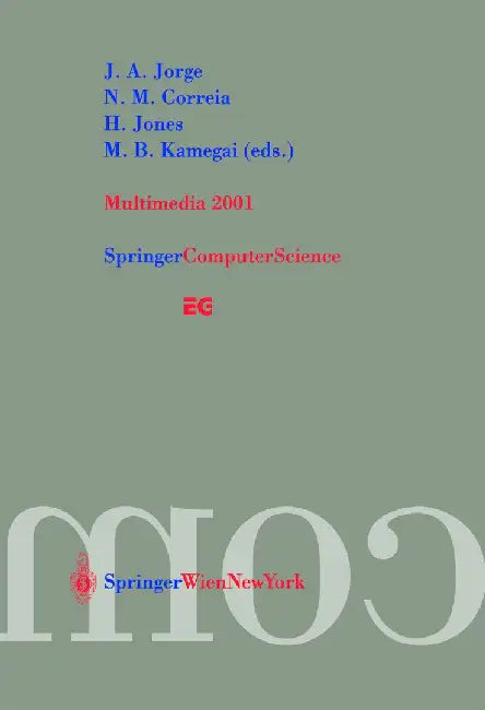 Multimedia 2001: Proceedings of the Eurographics Workshop in Manchester, United Kingdom, September 8-9, 2001 by J. A. Jorge