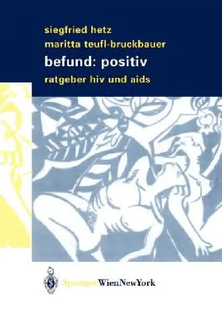Befund: Positiv: Ratgeber HIV Und AIDS by Siegfried Hetz, Maritta Teufl-Bruckbauer
