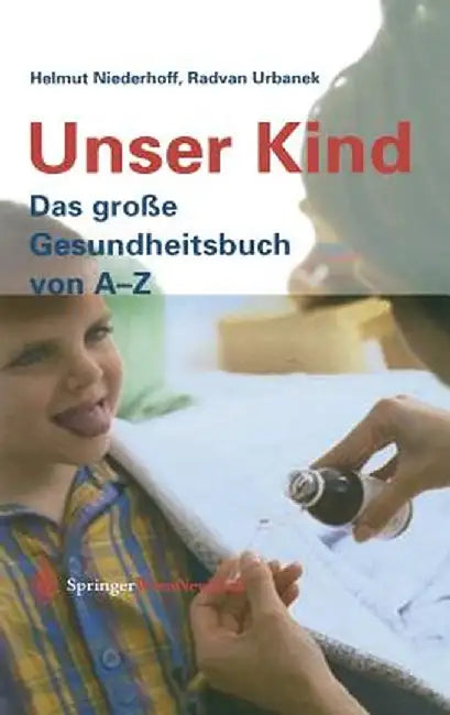 Unser Kind: Das Groe Gesundheitsbuch Von A-Z by Helmut Niederhoff