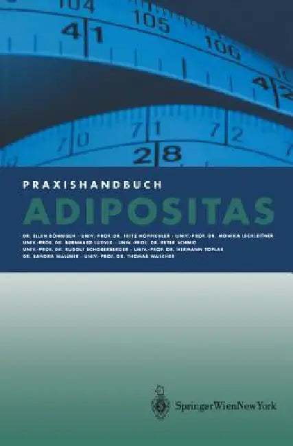 Praxishandbuch Adipositas by Hermann Toplak, E. Böhnisch, F. Hoppichler