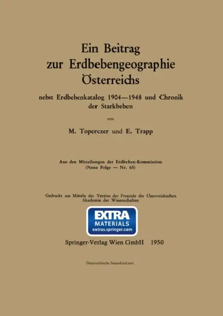Ein Beitrag Zur Erdbebengeographie Österreichs: Nebst Erdbebenkatalog 1904-1948 Und Chronik Der Starkbeben by Max Toperczer, Erich Trapp