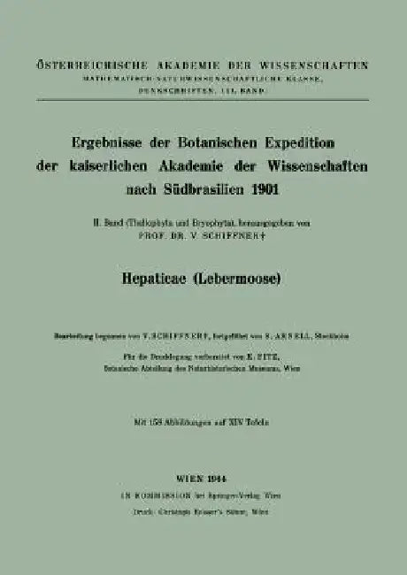 Ergebnisse Der Botanischen Expedition Der Kaiserlichen Akademie Der Wissenschaften Nach Südbrasilien 1901: II. Band (Thallophyta Und Bryophyta) by K. Fitz, V. Schiffner, V. Schiffner