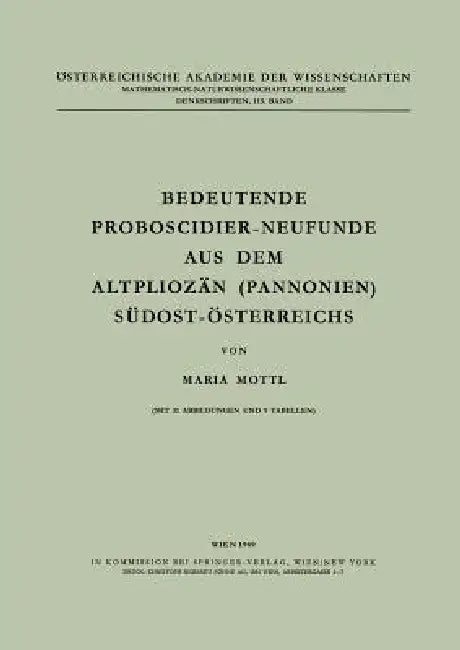 Bedeutende Proboscidier-Neufunde Aus Dem Altpliozän (Pannonien) Südost-Österreichs by Maria Mottl