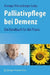 Palliativpflege Bei Demenz: Ein Handbuch Für Die PRAXIS by Monique Weissenberger-Leduc