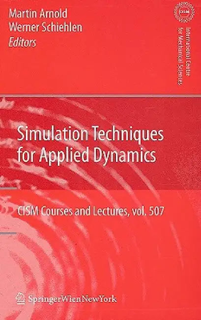 Simulation Techniques for Applied Dynamics by Martin Arnold