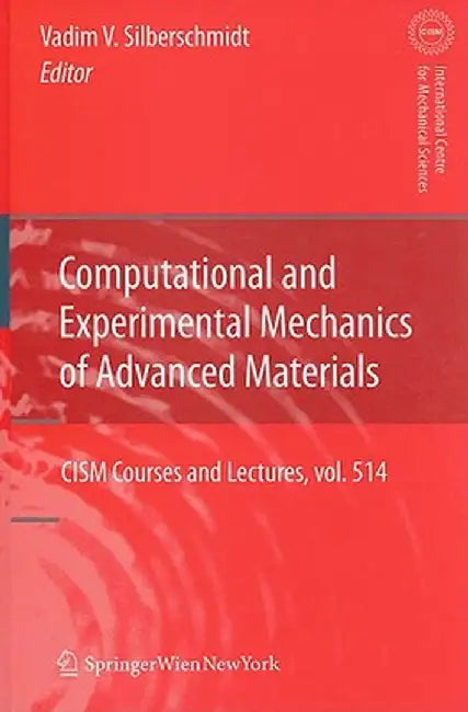 Computational and Experimental Mechanics of Advanced Materials by Vadim V. Silberschmidt