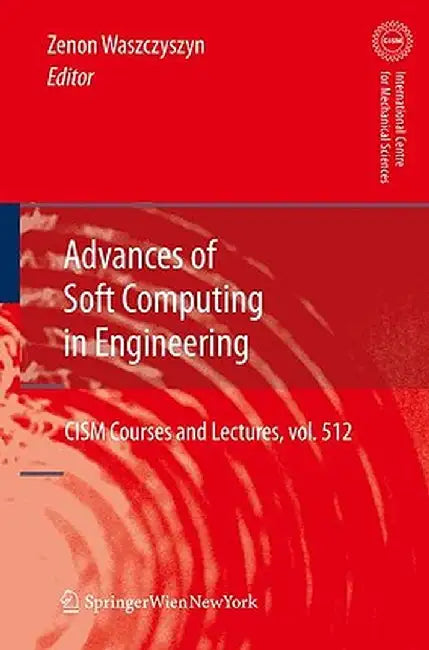 Advances of Soft Computing in Engineering by Zenon Waszczyszyn