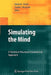 Simulating the Mind: A Technical Neuropsychoanalytical Approach by Dietmar Dietrich