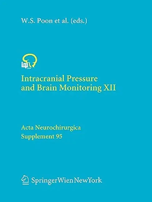 Intracranial Pressure and Brain Monitoring XII by Wai S. Poon