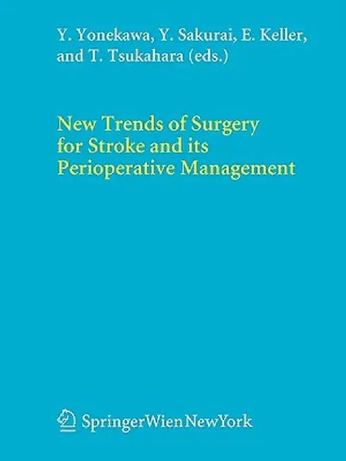 New Trends of Surgery for Cerebral Stroke and Its Perioperative Management by Yasuhiro Yonekawa