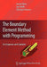 The Boundary Element Method with Programming: For Engineers and Scientists by Gernot Beer