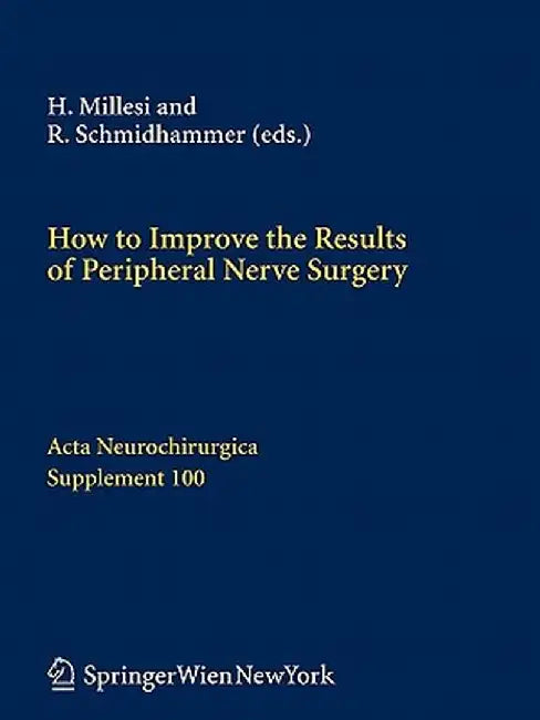 How to Improve the Results of Peripheral Nerve Surgery by Hanno Millesi