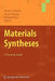 Materials Syntheses: A Practical Guide by Ulrich Schubert