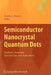 Semiconductor Nanocrystal Quantum Dots: Synthesis, Assembly, Spectroscopy and Applications by Andrey Rogach