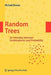 Random Trees: An Interplay Between Combinatorics and Probability by Michael Drmota
