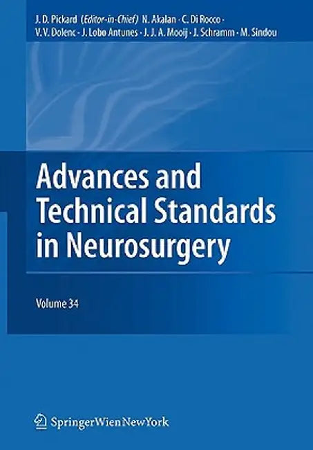 Advances and Technical Standards in Neurosurgery: Volume 34 by John D. Pickard