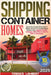 Shipping Container Homes: Step by Step Complete & Easy Guide to Building Your Own Eco-Friendly Shipping Container Home. Including the Best Techn by Terence Lambert