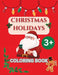 CHRISTMAS HOLIDAYS - Coloring Book: Winter Wonders - Color your own Christmas fairy tale! by Laritzu