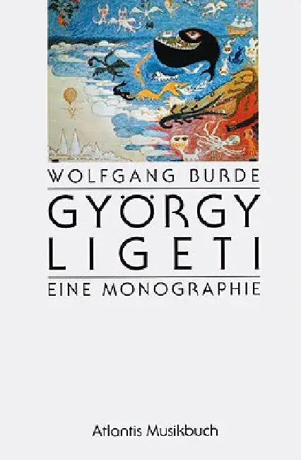 Gyorgy Ligeti: Eine Monographie: (German) by Wolfgang Burde