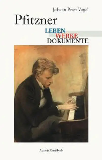Pfitzner - Life and Works by Johann Peter Vogel