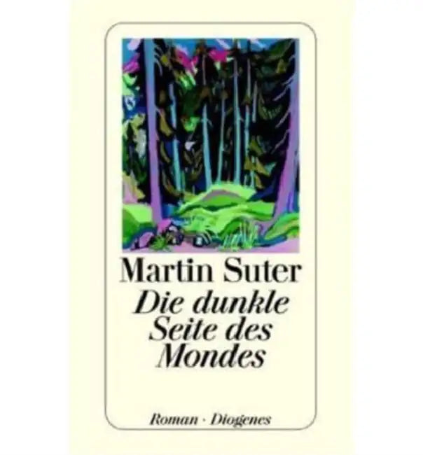 Die Dunkle Seite Des Mondes by Martin Suter