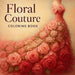 Floral Couture Coloring Book by Chris Martin