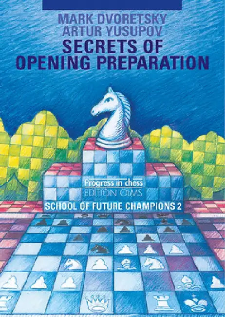 Secrets of Opening Preparation: School of Future Champions 2 by Mark Dvoretsky