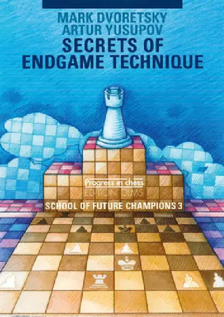 School of Future Champions 3: Secrets of Endgame Technique by Mark Dvoretsky