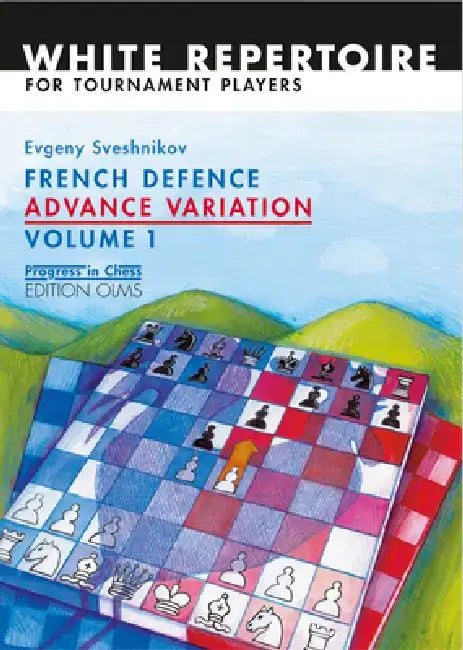French Defence Advance Vol.1: Advance Variation Volume 1 by Evgeny Sveshnikov