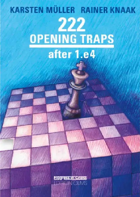 222 Opening Traps Ater 1.E4 by Rainer Knaak