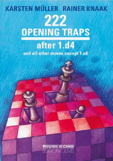 222 Opening Traps After 1.D4 by Rainer Knaak