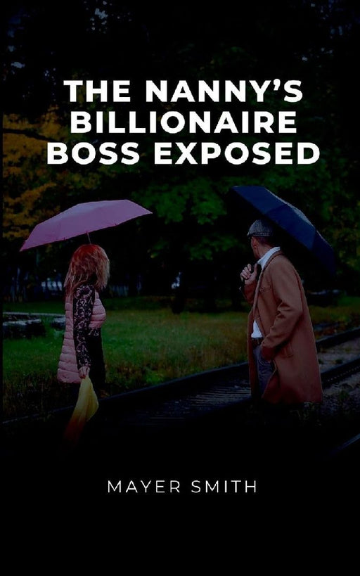 The Nanny's Billionaire Boss exposed by Mayer Smith