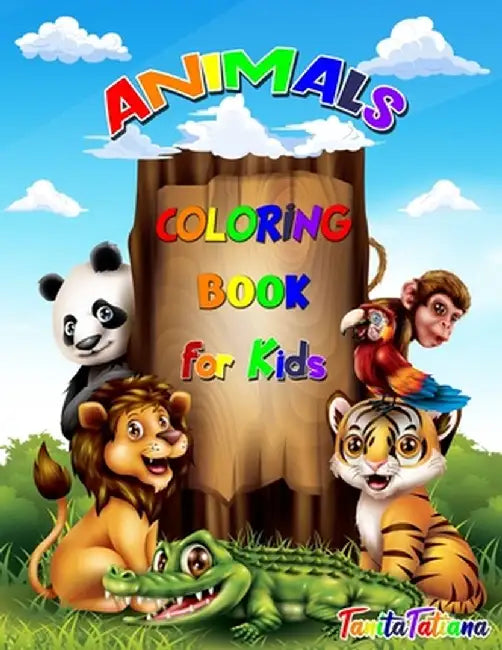 Animals Coloring Book for Kids: Animal Coloring Pages for Kids, Ages 4-8, Relaxation and Stress Relief Designs Including Wild Farm Animals and Sea Cre by Tanitatatiana
