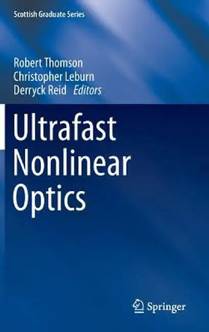 Ultrafast Nonlinear Optics by Robert Thomson