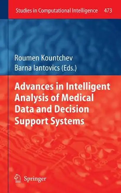 Advances in Intelligent Analysis of Medical Data and Decision Support Systems by Roumen Kountchev
