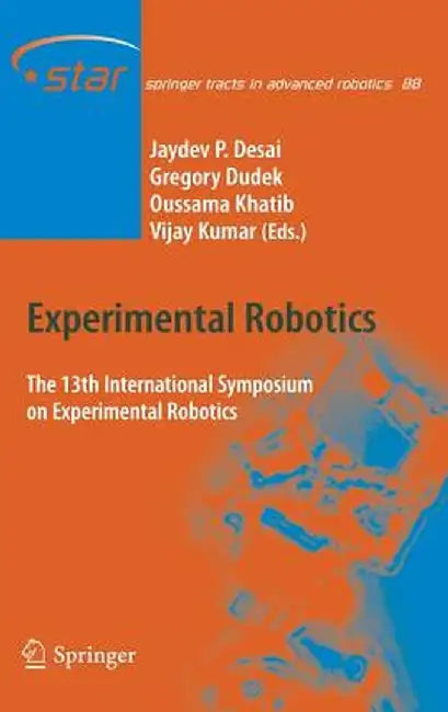 Experimental Robotics: The 13th International Symposium on Experimental Robotics by Jaydev P. Desai