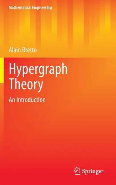 Hypergraph Theory: An Introduction by Alain Bretto