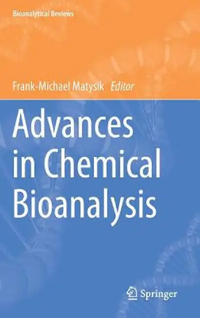 Advances in Chemical Bioanalysis by Frank-Michael Matysik