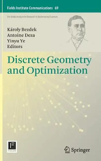 Discrete Geometry and Optimization by Károly Bezdek