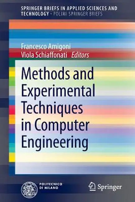 Methods and Experimental Techniques in Computer Engineering by Francesco Amigoni