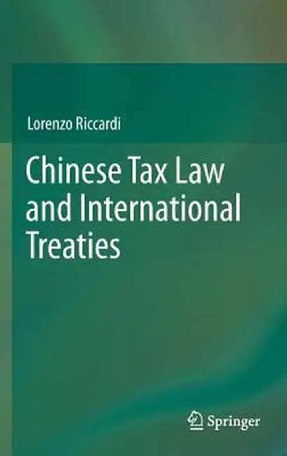 Chinese Tax Law and International Treaties by Lorenzo Riccardi