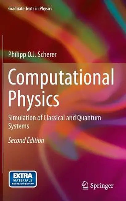 Computational Physics: Simulation of Classical and Quantum Systems by Philipp Scherer