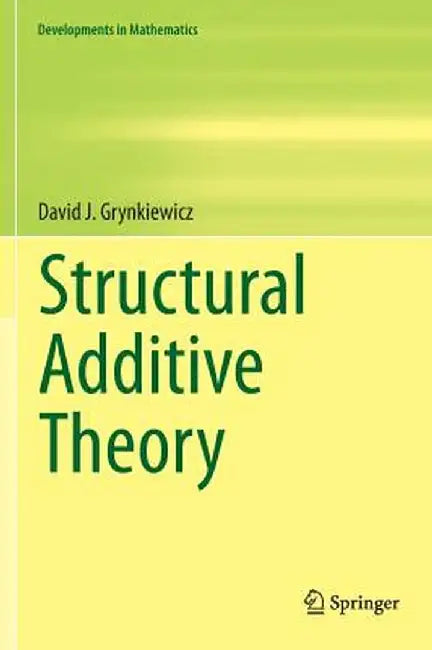Structural Additive Theory by David J. Grynkiewicz